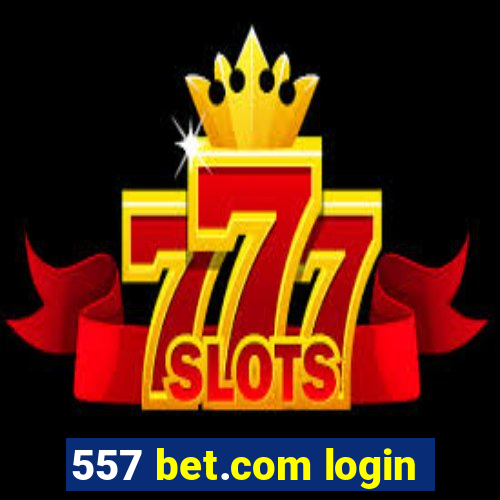 557 bet.com login